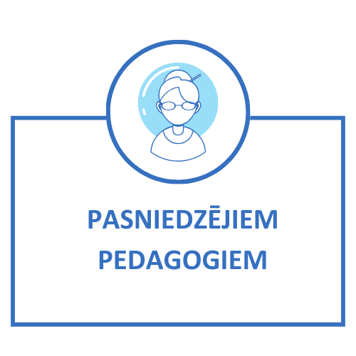 PASNIEDZĒJIEM PEDAGOGIEM